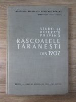 Studii si referate privind rascoalele romanesti din 1907