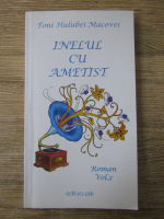 Anticariat: Toni Hulubei-Macovei - Inelul cu ametist (volumul 2)