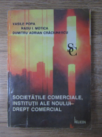 Vasile Popa - Societatile comerciale, institutii ale noului drept comercial