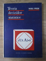 Vasile Preda - Teoria deciziilor statistice