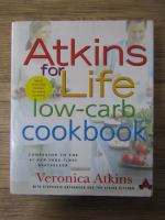 Anticariat: Veronica Atkins - Atkins for life low-carbo cookbook