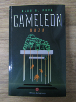 Anticariat: Vlad B. Popa - Cameleon. Baza