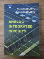 Anticariat: Anca Manolescu - Analog integrated circuits