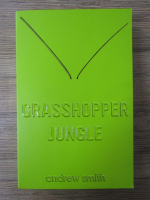 Anticariat: Andrew Smith - Grasshopper jungle