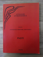 Anticariat: Antologie antropozofica. Ciclul anotimpuri, sarbatori, arhangheli. Pasti