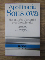 Apollinaria Souslova - Mes annees d'intimite avec Dostoievski