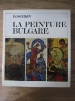 Anticariat: Atanas Boschkov - La peinture bulgare des origines au XIX siecle