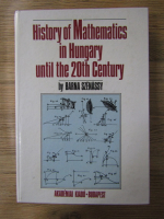 Anticariat: Barna Szenassy - History of Mathematics in Hungary until the 20th Century