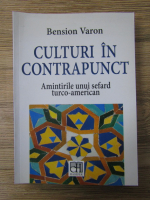 Anticariat: Bension Varon - Culturi in contrapunct. Amintirile unui sefard turco-american