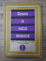 Caius Iacob - Elemente de analiza matematica. Manual pentru anul IV liceu, sectia reala si licee de specialitate