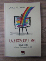 Carol Feldman - Caleidoscopul meu 