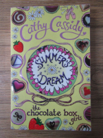 Anticariat: Cathy Cassidy - Summer's dream. The chocolate box girls