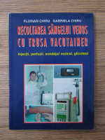 Chiru Florian - Recoltarea sangelui venos cu trusa vacutainer