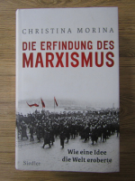 Christina Morina - Die Erfindung des Marxismus