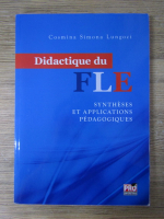 Cosmina Simona Lungoci - Didactique du FLE. Syntheses et applications pedagogiques