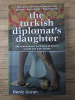 Deniz Goran - The turkish diplomat's daughter