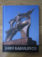 Dinu Radulescu. Sculpturi. Desene