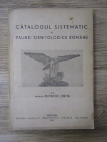 Anticariat: Dionisie Lintia - Catalogul sistematic al faunei ornitologice romane (1944)