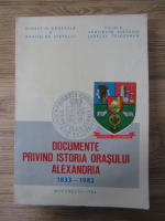 Anticariat: Documente privind istoria orasului Alexandria 1833-1982