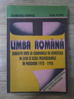 Anticariat: Dumitru Ivanus - Limba romana. Subiecte date la examenele de admitere in licee si scoli profesionale in perioada 1972-1993