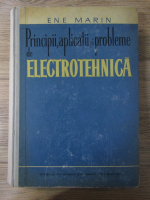 Ene Marin - Principii, aplicatii si probleme de electrotehnica