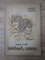 Anticariat: Eugene O'Neill - Michael si Anna (1945)