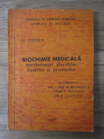 Anticariat: G. Otetea - Biochimie medicala, metabolismul glucidelor, lipidelor si proteinelor