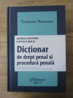 Anticariat: George Antoniu - Dictionar de drept penal si procedura penala