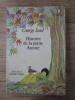 Anticariat: George Sand - Histoire de la petite Aurore