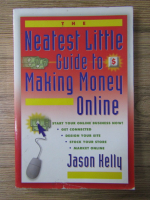 Anticariat: Jason Kelly - Neatest little guide to making money online