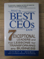 Jeffrey A. Krames - What the best CEOs know. 7 exceptional leaders and their lesons for transforming any business