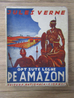 Jules Verne - Opt sute leghe pe Amazon (1937)