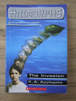 Anticariat: K. A. Applegate - Animorphs, volumul 1. The invasion