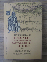 Liviu Cimpeanu - Jurnalul de campanie al cavalerilor teutoni