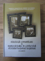 Lya Benjamin - Strategii comunitare de supravietuire in contextul statului national legionar. Documente