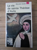 Anticariat: Marcelle Auclair - La vie de sainte Therese d'Avila