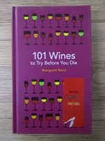 Margaret Rand - 101 wines to try before you die