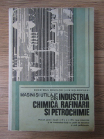 Anticariat: Masini si utilaje din industria chimica, rafinarii si petrochimie