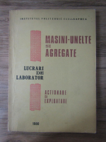 Anticariat: Masini-unelte si agregate. Lucrari de laborator