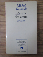 Michel Foucault - Resume des cours 1970-1982