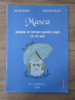 Anticariat: Milos Stana, Mocanu Silvia - Masca, scenete in versuri pentru copii (3-10 ani)