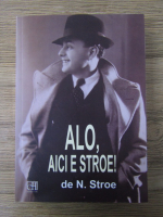 Anticariat: N. Stroe - Alo, aici e Stroe