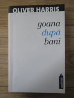 Anticariat: Oliver Harris - Goana dupa bani