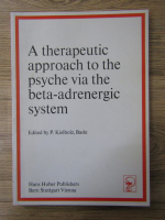 Anticariat: Paul Kielholz - A therapeutic approach to the psyche via the beta-adrenergic system