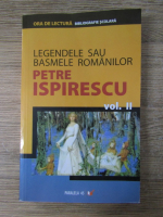 Petre Ispirescu - Legendele sau basmele romanilor (volumul 2)