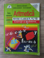 Anticariat: Petruta Gazdaru - Aritmetica pentru clasele V, VI, VII. Exercitii si probleme