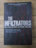 Anticariat: Philip Etienne - The infiltrators. Guns, drugs, deception and murder