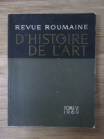 Anticariat: Revue Roumaine. D'histoire de l'art (volumul 6, 1969)