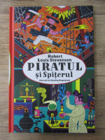 Robert Louis Stevenson - Piratul si Spiterul