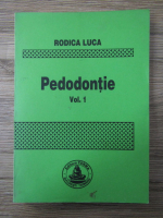 Rodica Luca - Pedodontie (volumul 1)